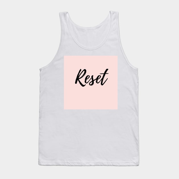 Reset - Image of the word Reset, Start Over, Fresh Start Tank Top by ActionFocus